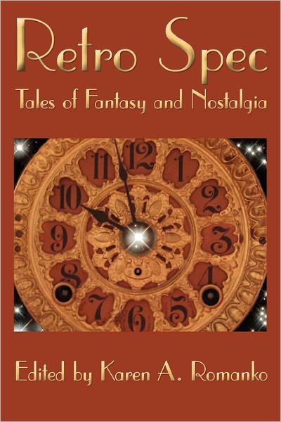 Cover for Karen a Romanko · Retro Spec: Tales of Fantasy and Nostalgia (Paperback Book) (2010)