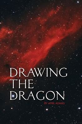 Cover for April Adams · Drawing the Dragon - Gwenseven Saga (Paperback Book) (2011)