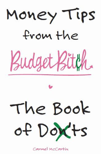 Cover for Carmel Mccartin · Money Tips from the Budget Bitch: the Book of Don'ts (Paperback Book) (2013)