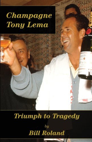 Cover for Bill Roland · Champagne Tony Lema: Triumph to Tragedy (Paperback Book) (2014)