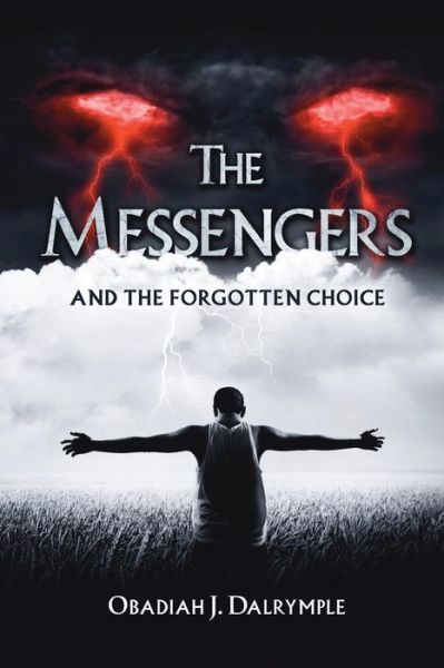 The Messengers and the Forgotten Choice - Obadiah J Dalrymple - Livres - Obadiah J. Dalrymple - 9780991286317 - 4 décembre 2014