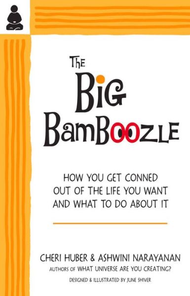 Cover for Cheri Huber · The Big Bamboozle: How We Are Conned Out of the Life We Want (Paperback Book) (2015)