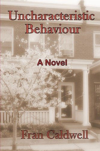 Cover for Fran Caldwell · Uncharacteristic Behaviour (Paperback Book) (2014)