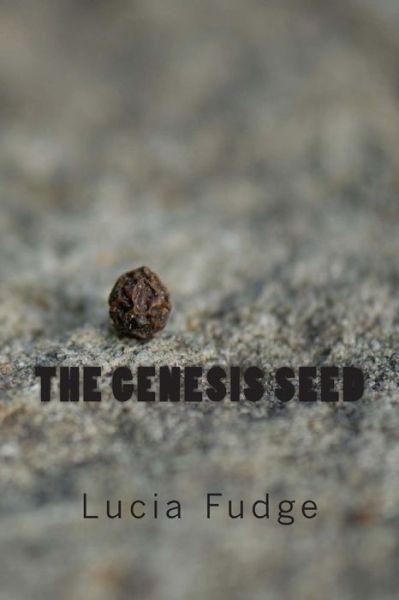 Cover for Lucia Fudge · The Genesis Seed (Paperback Book) (2015)