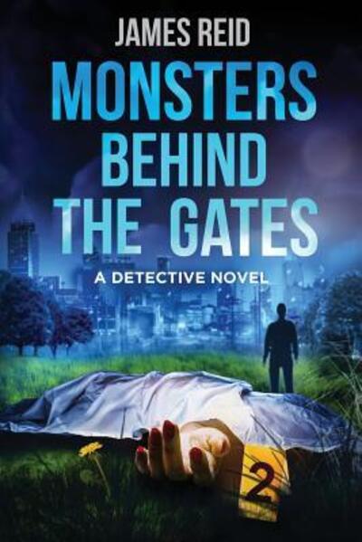 Cover for James Reid · Monsters Behind the Gates : A Detective Novel (Pocketbok) (2017)