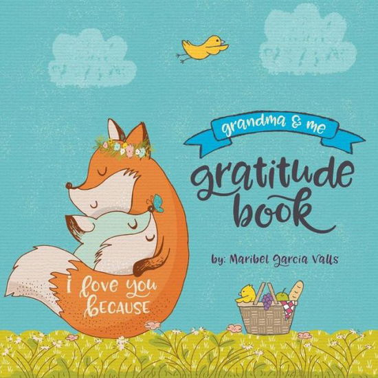 Cover for Maribel Garcia Valls · I Love You Because Grandma &amp; Me Gratitude Book (Pocketbok) (2017)