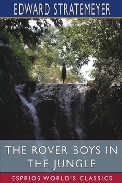 Cover for Edward Stratemeyer · The Rover Boys in the Jungle (Esprios Classics) (Paperback Book) (2024)
