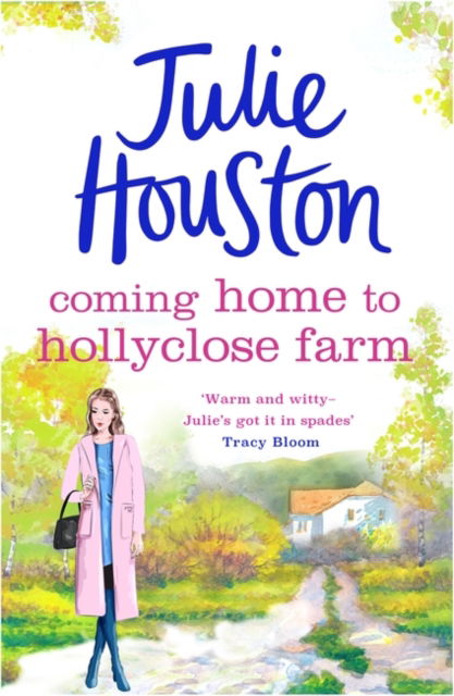 Coming Home to Holly Close Farm: Addictive, heart-warming and laugh-out-loud funny - The Westenbury Books - Julie Houston - Books - Bloomsbury Publishing PLC - 9781035905317 - February 5, 2019