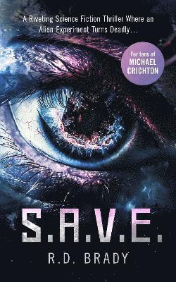 R.D. Brady · S.A.V.E.: A riveting Science Fiction thriller where an alien experiment turns deadly - The A.L.I.V.E. Series (Pocketbok) (2024)