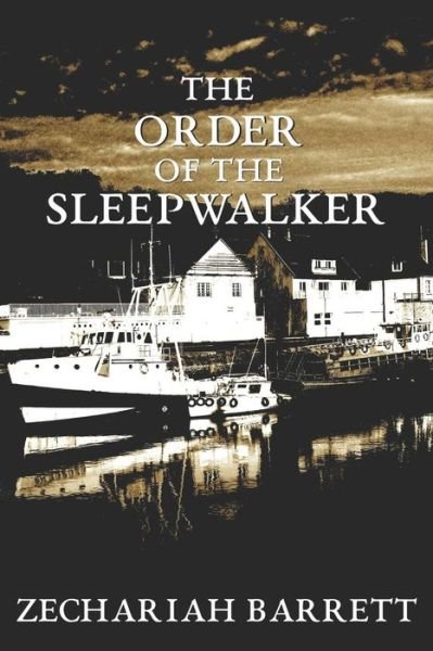 Cover for Zechariah Barrett · The Order of the Sleepwalker (Paperback Book) (2019)
