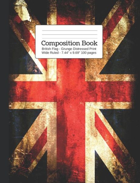 Cover for Popcorn Publishing · British Flag - Grunge Distressed Print Wide Rule : Union Jack Edition (Paperback Book) (2019)