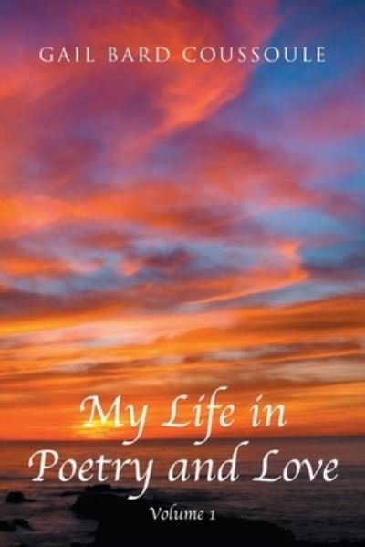 Cover for Gail Bard Coussoule · My Life in Poetry and Love (Paperback Book) (2021)
