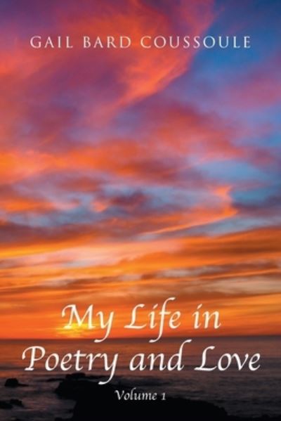 Cover for Gail Bard Coussoule · My Life in Poetry and Love (Paperback Book) (2021)