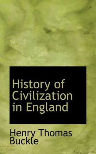 Cover for Henry Thomas Buckle · History of Civilization in England (Hardcover Book) (2009)