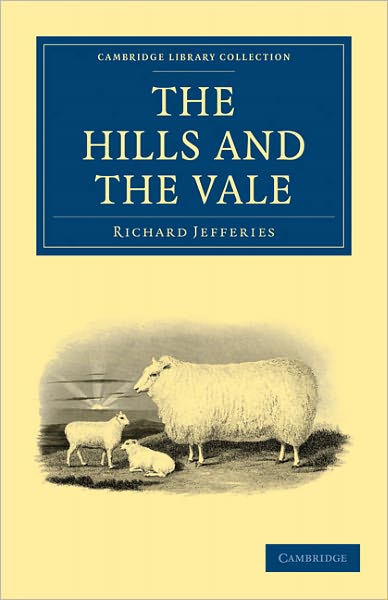 Cover for Richard Jefferies · The Hills and the Vale - Cambridge Library Collection - British and Irish History, 19th Century (Taschenbuch) (2011)