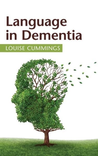 Cover for Cummings, Louise (The Hong Kong Polytechnic University) · Language in Dementia (Gebundenes Buch) (2020)