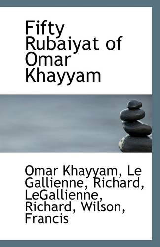 Fifty Rubaiyat of Omar Khayyam - Omar Khayyam - Książki - BiblioLife - 9781113269317 - 12 lipca 2009