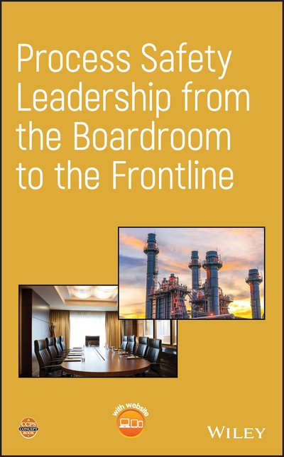 Cover for CCPS (Center for Chemical Process Safety) · Process Safety Leadership from the Boardroom to the Frontline (Hardcover Book) (2019)