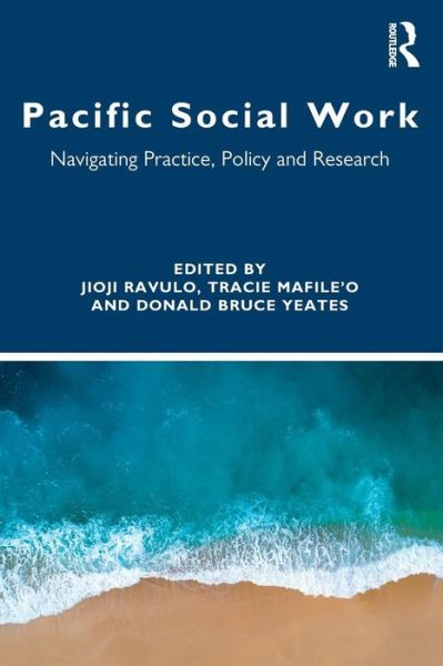 Cover for Ravulo, Jioji (University of Wollongong, Australia) · Pacific Social Work: Navigating Practice, Policy and Research (Pocketbok) (2019)