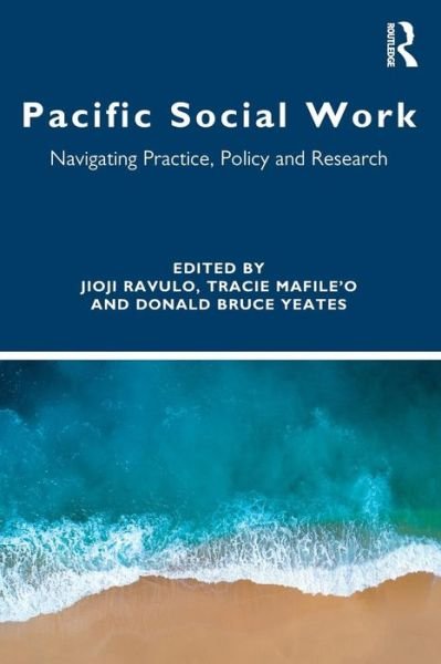 Pacific Social Work: Navigating Practice, Policy and Research - Ravulo, Jioji (University of Wollongong, Australia) - Bøger - Taylor & Francis Ltd - 9781138501317 - 10. maj 2019
