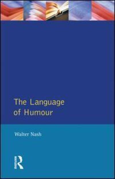 Cover for W Nash · The Language of Humour (Hardcover Book) (2015)