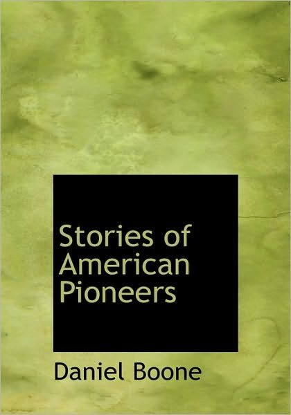 Cover for Daniel Boone · Stories of American Pioneers (Inbunden Bok) (2010)