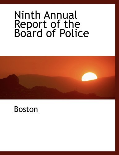 Ninth Annual Report of the Board of Police - Boston - Books - BiblioLife - 9781140085317 - April 6, 2010