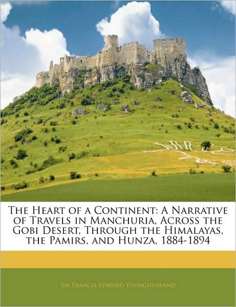 The Heart of a Continent: - Younghusband - Livres -  - 9781146108317 - 