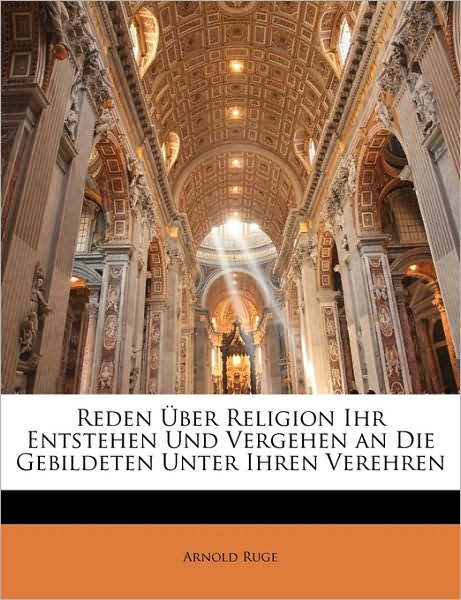 Cover for Ruge · Reden Über Religion Ihr Entstehen (Buch)