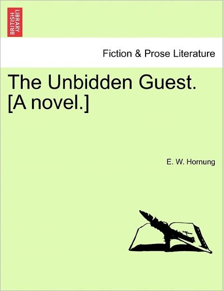 Cover for E W Hornung · The Unbidden Guest. [a Novel.] (Paperback Book) (2011)