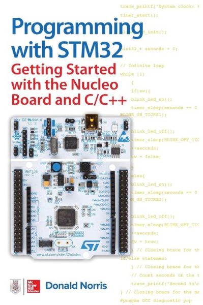 Cover for Donald Norris · Programming with STM32: Getting Started with the Nucleo Board and C/C++ (Paperback Book) [Ed edition] (2018)