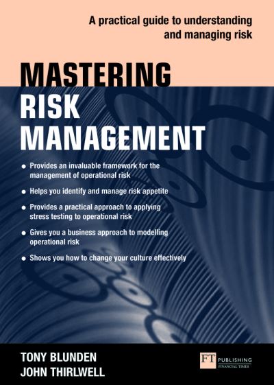 Mastering Risk Management: A practical guide to understanding and managing risk - The Mastering Series - Tony Blunden - Bøger - Pearson Education Limited - 9781292331317 - 21. februar 2022