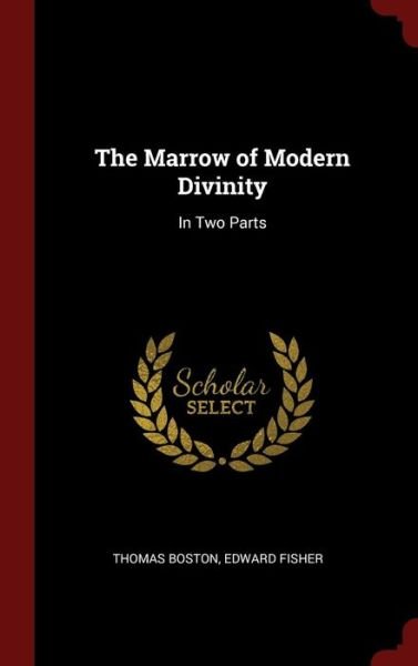 Cover for Thomas Boston · The Marrow of Modern Divinity (Hardcover Book) (2015)