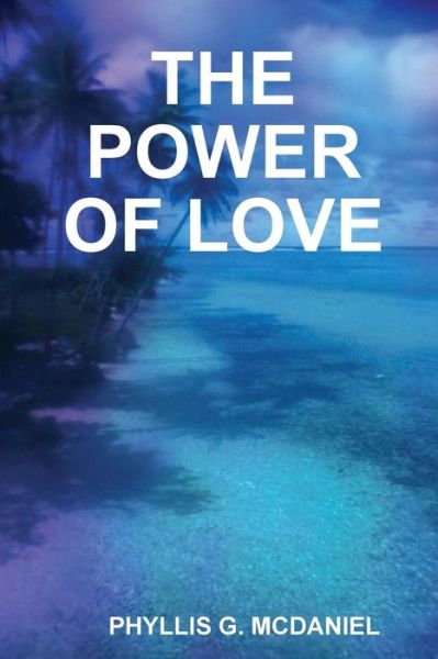 Cover for Phyllis G. Mcdaniel · The Power of Love (Taschenbuch) (2013)