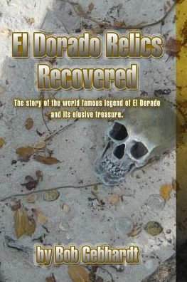 Cover for Bob Gebhardt · El Dorado Relics Recovered (Pocketbok) (2014)