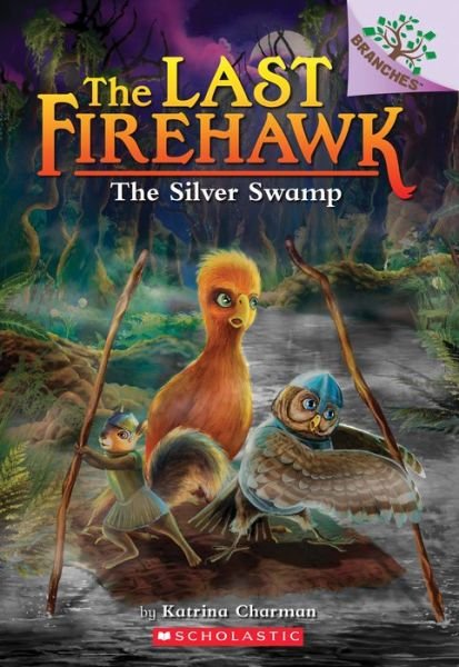 Cover for Katrina Charman · The Silver Swamp: A Branches Book (The Last Firehawk #8) - The Last Firehawk (Paperback Book) (2020)