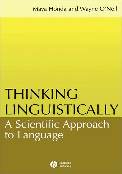 Cover for Honda, Maya (Wheelock College) · Thinking Linguistically: A Scientific Approach to Language (Hardcover Book) (2007)