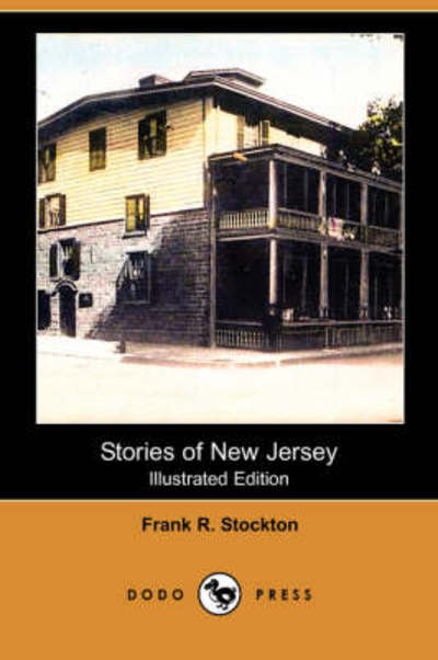 Cover for Frank R. Stockton · Stories of New Jersey (Illustrated Edition) (Dodo Press) (Paperback Book) [Illustrated edition] (2008)