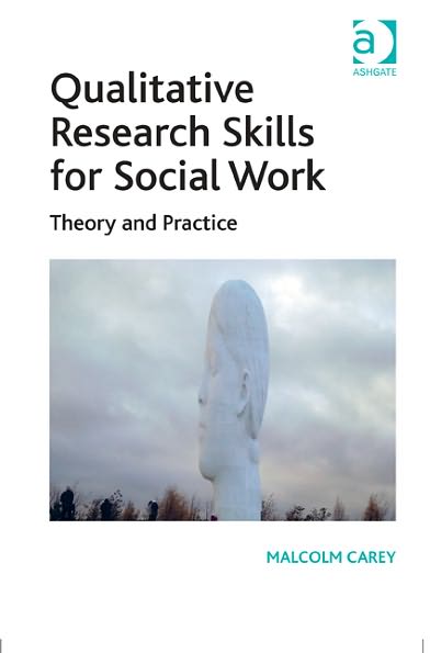 Cover for Malcolm Carey · Qualitative Research Skills for Social Work: Theory and Practice (Paperback Bog) [New edition] (2012)