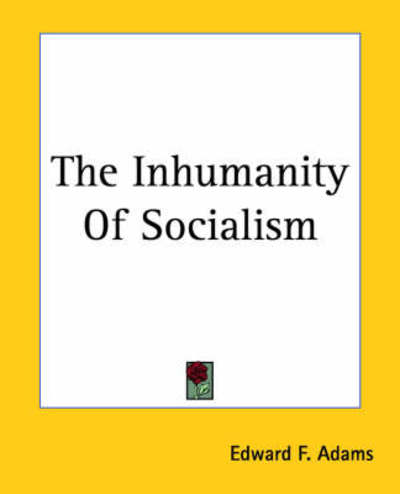 Cover for Edward F. Adams · The Inhumanity of Socialism (Paperback Book) (2004)