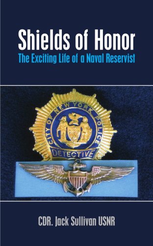 Shields of Honor: the Exciting Life of a Naval Reservist - John Sullivan - Książki - AuthorHouse - 9781420833317 - 12 maja 2005