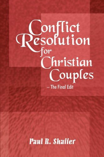 Conflict Resolution for Christian Couples - Paul R. Shaffer - Books - AuthorHouse - 9781425966317 - June 18, 2007