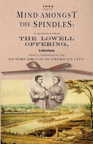 Cover for Charles Knight · Mind Amongst the Spindles: a Selection from the Lowell Offering (Paperback Book) (2010)