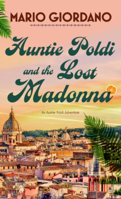 Auntie Poldi and the Lost Madonna - Mario Giordano - Muu - Thorndike Press - 9781432896317 - keskiviikko 27. huhtikuuta 2022