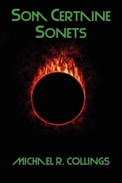 Cover for Michael R. Collings · Som Certaine Sonets, Revised and Enlarged Edition (Paperback Book) (2011)