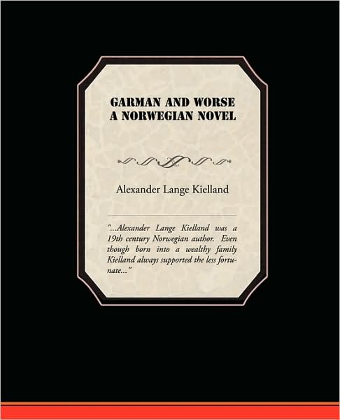 Cover for Alexander Lange Kielland · Garman and Worse a Norwegian Novel (Taschenbuch) (2009)