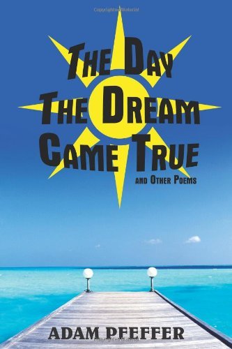 Cover for Adam Pfeffer · The Day the Dream Came True and Other Poems (Paperback Book) (2008)