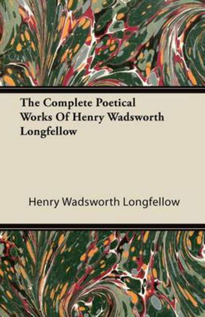 Cover for Henry Wadsworth Longfellow · The Complete Poetical Works of Henry Wadsworth Longfellow (Taschenbuch) (2008)
