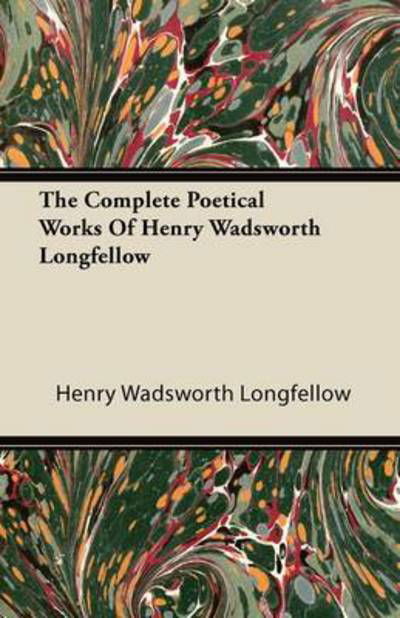 Cover for Henry Wadsworth Longfellow · The Complete Poetical Works of Henry Wadsworth Longfellow (Paperback Book) (2008)