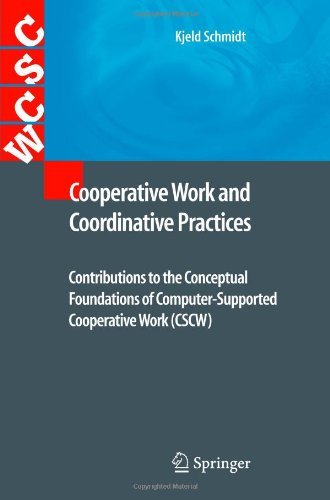 Cover for Kjeld Schmidt · Cooperative Work and Coordinative Practices: Contributions to the Conceptual Foundations of Computer-Supported Cooperative Work (CSCW) - Computer Supported Cooperative Work (Pocketbok) [2011 edition] (2013)